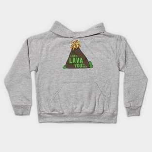 I Just Lava You So Much Funny Love Volcano Kids Hoodie